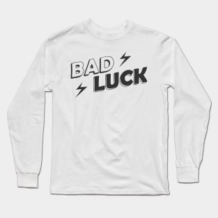 Bad Luck Long Sleeve T-Shirt